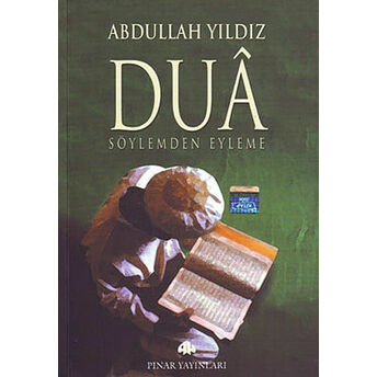 Dua Söylemden Eyleme Abdullah Yıldız