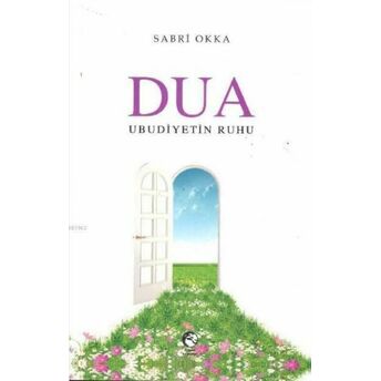 Dua Ubudiyetin Ruhu Sabri Okka