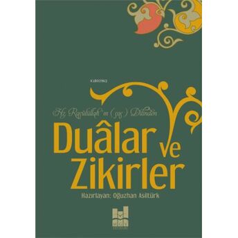 Dualar Ve Zikirler;Hz. Rasûlüllah'ın (Sas) Dilindenhz. Rasûlüllah'ın (Sas) Dilinden Oğuzhan Asiltürk