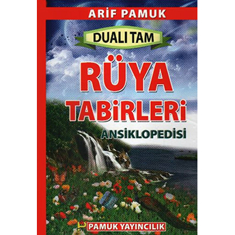 Dualı Tam Rüya Tabirleri Ansiklopedisi / Rüya-002 Arif Pamuk