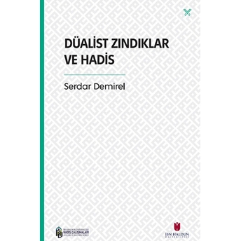 Düalist Zındıklar Ve Hadis Serdar Demirel