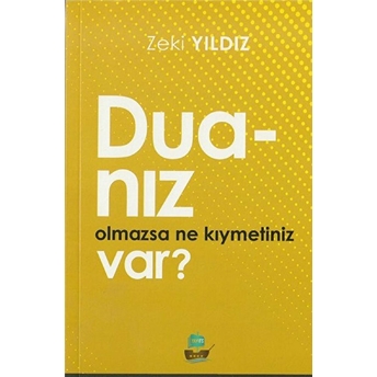 Duanız Olmasa Ne Kıymetiniz Var - Zeki Yıldız