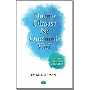 Duanız Olmasa Ne Öneminiz Var? Emre Dorman