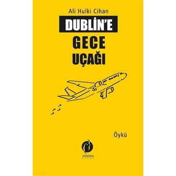 Dublin'e Gece Uçağı Ali Hulki Cihan