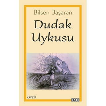 Dudak Uykusu - Bilsen Başaran