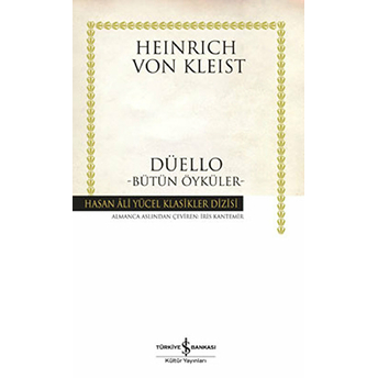 Düello-Bütün Öyküler - Hasan Ali Yücel Klasikleri (Ciltli) Heinrich Von Kleist