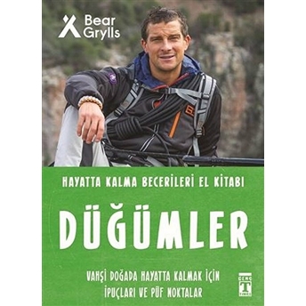 Düğümler - Hayatta Kalma Becerileri El Kitabı 4 Bear Grylls