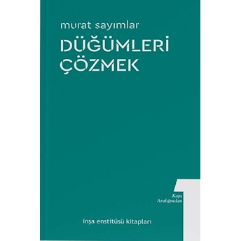 Düğümleri Çözmek - Murat Sayımlar