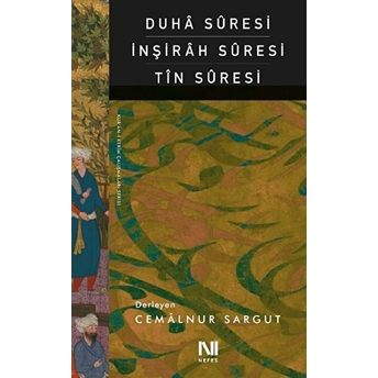 Duhâ Sûresi, Inşirâh Sûresi, Tîn Sûresi Cemalnur Sargut