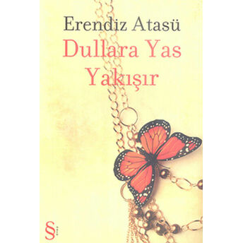 Dullara Yas Yakışır Erendiz Atasü