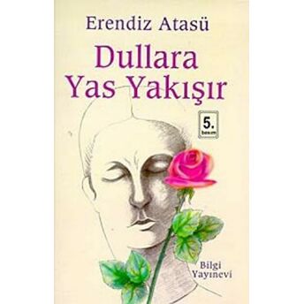 Dullara Yas Yakışır Erendiz Atasü