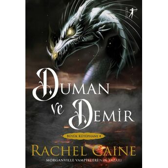 Duman Ve Demir - Büyük Kütüphane 4 Rachel Caine