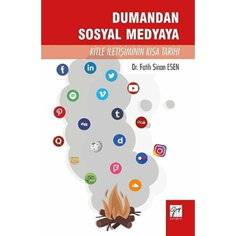 Dumandan Sosyal Medyaya Kitle Iletişiminin Kısa Tarihi - Fatih Sinan Esen