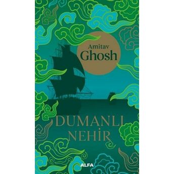 Dumanlı Nehir Amitav Ghosh