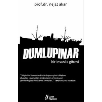 Dumlupınar Bir Insanlık Görevi Nejat Akar