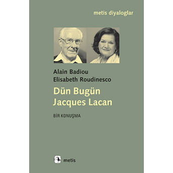 Dün Bugün Jacques Lacan Elisabeth Roudinesco