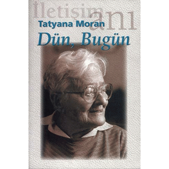 Dün, Bugün Tatyana Moran