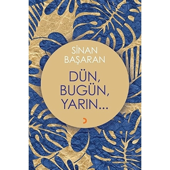 Dün, Bugün, Yarın…