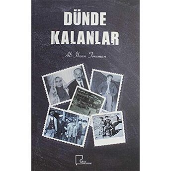 Dünde Kalanlar Ali Ihsan Toraman