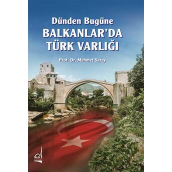 Dünden Bugüne Balkanlar’da Türk Varlığı Prof. Dr. Mehmet Saray