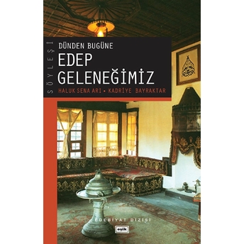 Dünden Bugüne Edep Geleneğimiz Haluk Sena Arı