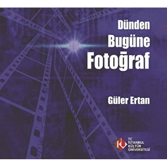 Dünden Bugüne Fotoğraf Güler Ertan