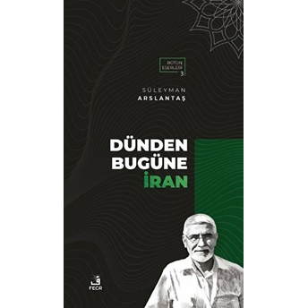 Dünden Bugüne Iran Süleyman Arslantaş