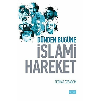 Dünden Bugüne Islami Hareket Ferhat Özbadem