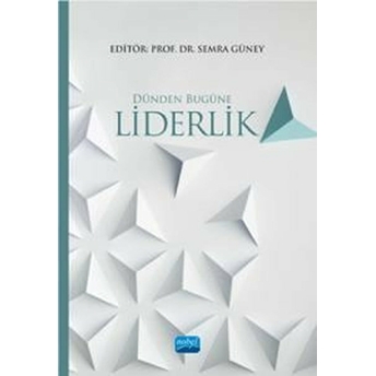 Dünden Bugüne Liderlik - Semra Güney