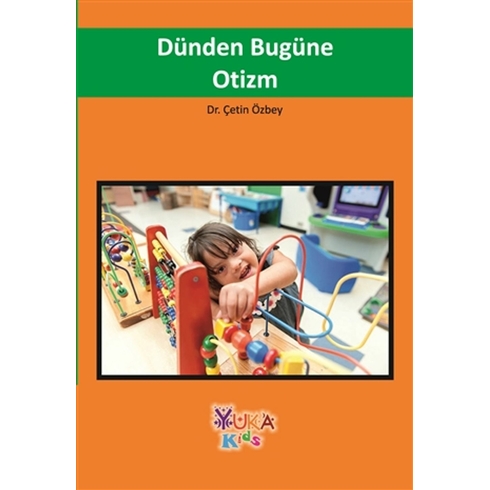 Dünden Bugüne Otizm-Çetin Özbey