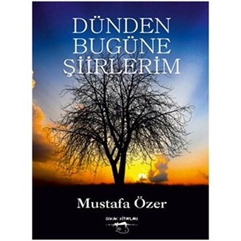 Dünden Bugüne Şiirlerim