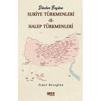 Dünden Bugüne Suriye Türkmenleri 2 - Ismet Bozoğlan