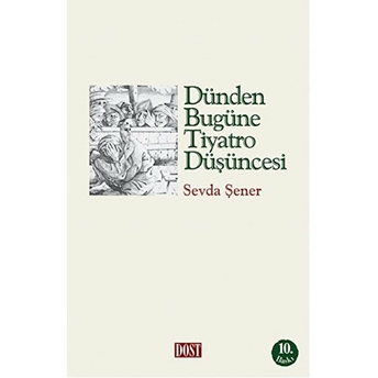 Dünden Bugüne Tiyatro Düşüncesi Sevda Şener