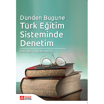 Dünden Bugüne Türk Eğitim Sisteminde Denetim - Sefer Ada - Nurdan Baysal 