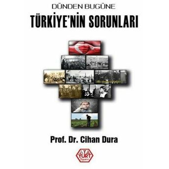 Dünden Bugüne Türkiye'nin Sorunları Cihan Dura