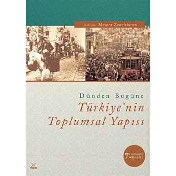 Dünden Bugüne Türkiye'nin Toplumsal Yapısı - Memet Zencirkıran