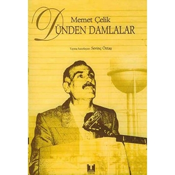 Dünden Damlalar Mehmet Çelik