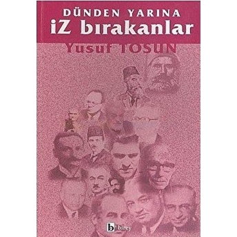 Dünden Yarına Iz Bırakanlar Yusuf Tosun