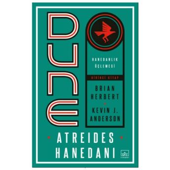 Dune: Atreides Hanedanı - Hanedanlık Üçlemesi Birinci Kitap Brian Herbert, Kevin J. Anderson