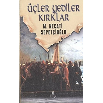 Dünki Türkiye 6. Kitap - Üçler Yediler Kırklar Mustafa Necati Sepetçioğlu