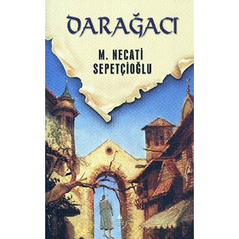 Dünki Türkiye 9. Kitap - Darağacı Mustafa Necati Sepetçioğlu