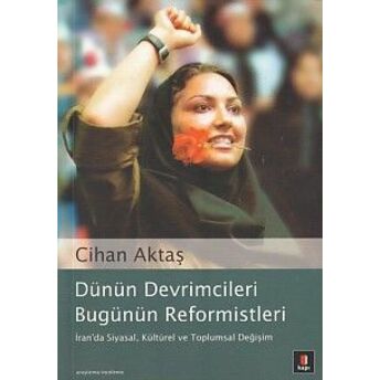 Dünün Devrimcileri Bugünün Reformistleri Cihan Aktaş