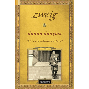 Dünün Dünyası Bir Avrupalının Anıları Stefan Zweig