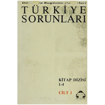 Dünün Ve Bugünün Defterleri Türkiye Sorunları Dizisi 1 Kolektif