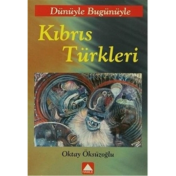 Dünüyle Bügünüyle Kıbrıs Türkleri