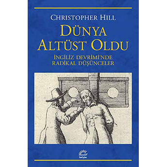 Dünya Altüst Oldu Ingiliz Devrimi'nde Radikal Düşünceler Christopher Hill