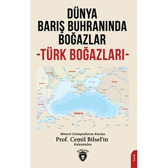 Dünya Barış Buhranında Boğazlar (Türk Boğazları)