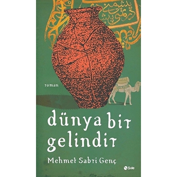 Dünya Bir Gelindir Mehmet Sabri Genç