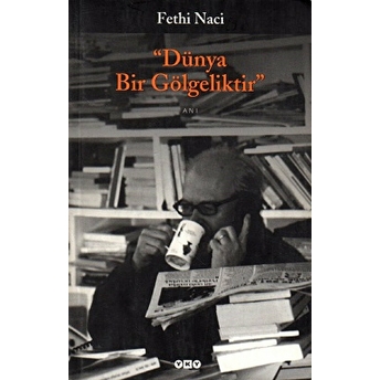 Dünya Bir Gölgeliktir Fethi Naci