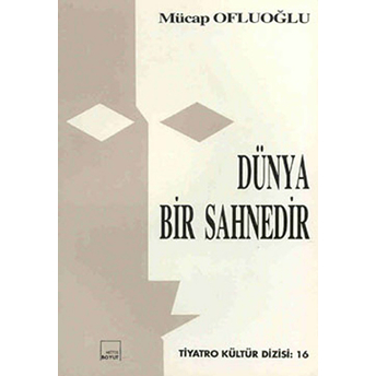 Dünya Bir Sahnedir Mücap Ofluoğlu